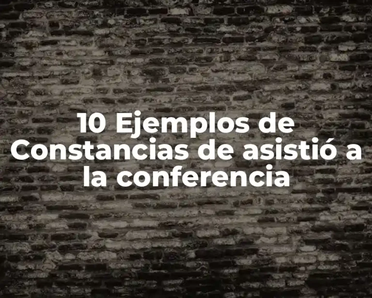 10 Ejemplos de Constancias de asistió a la conferencia