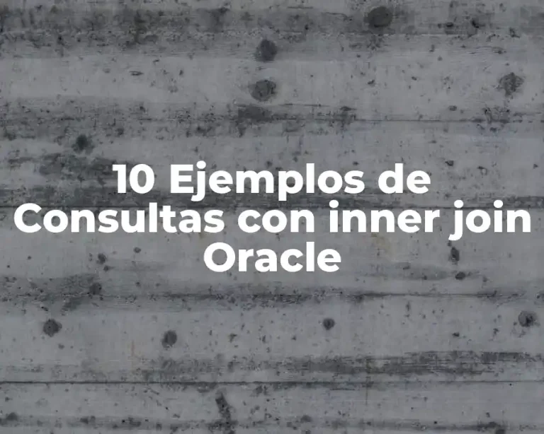 10 Ejemplos de Consultas con inner join Oracle