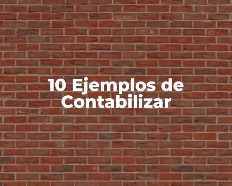 10 Ejemplos de Contabilizar