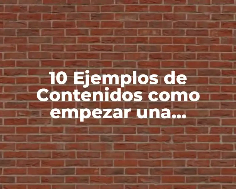 10 Ejemplos de Contenidos como empezar una introducción
