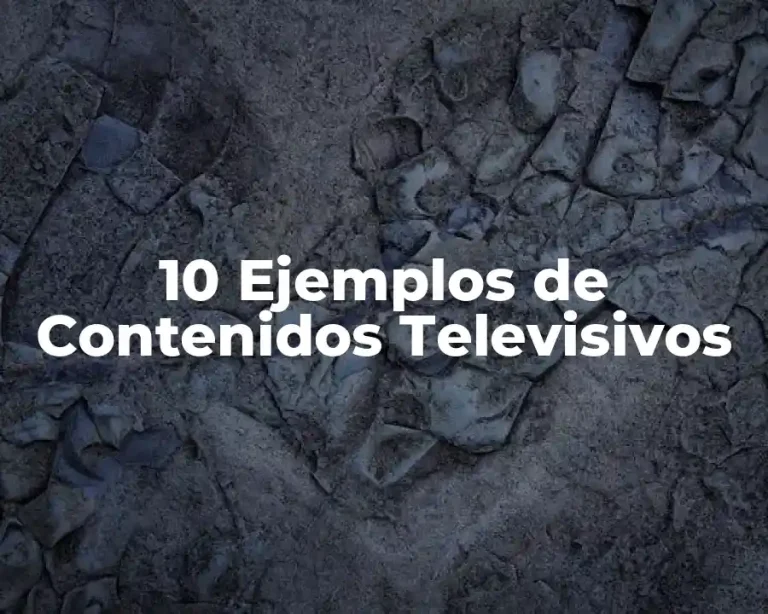10 Ejemplos de Contenidos Televisivos