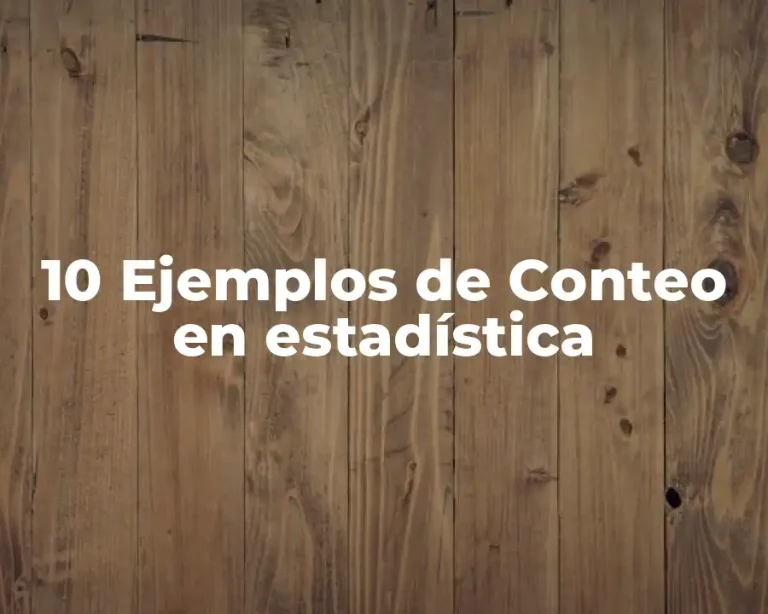 10 Ejemplos de Conteo en estadística