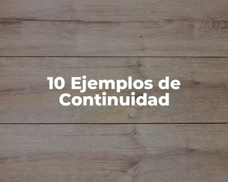 10 Ejemplos de Continuidad