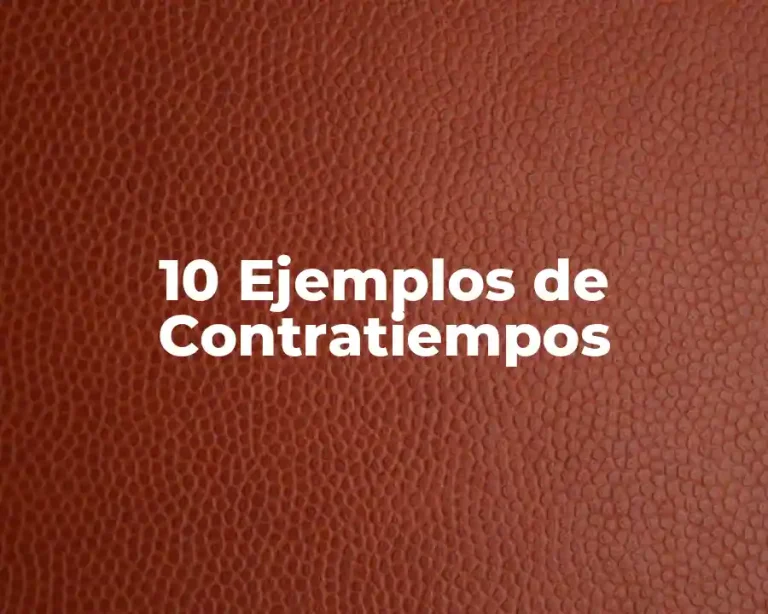10 Ejemplos de Contratiempos