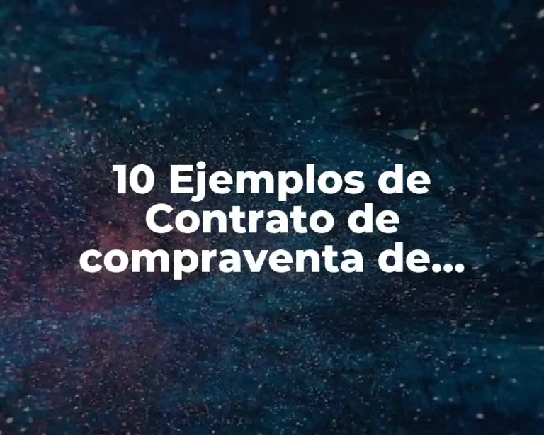 10 Ejemplos de Contrato de compraventa de terreno
