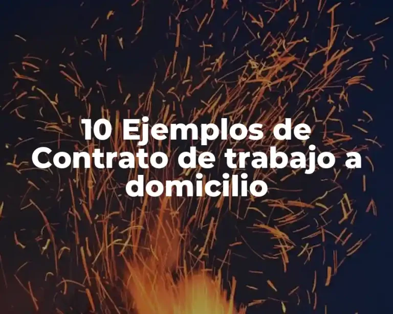 10 Ejemplos de Contrato de trabajo a domicilio