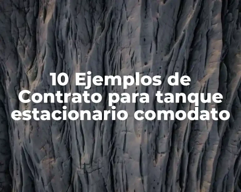 10 Ejemplos de Contrato para tanque estacionario comodato