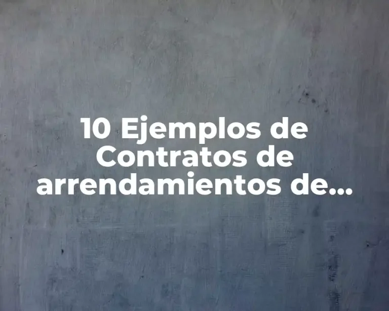 10 Ejemplos de Contratos de arrendamientos de casas