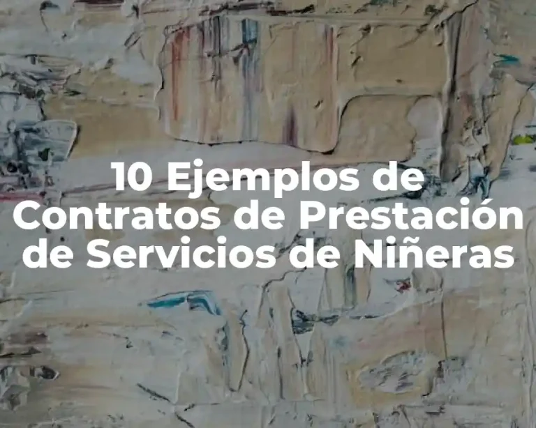 10 Ejemplos de Contratos de Prestación de Servicios de Niñeras