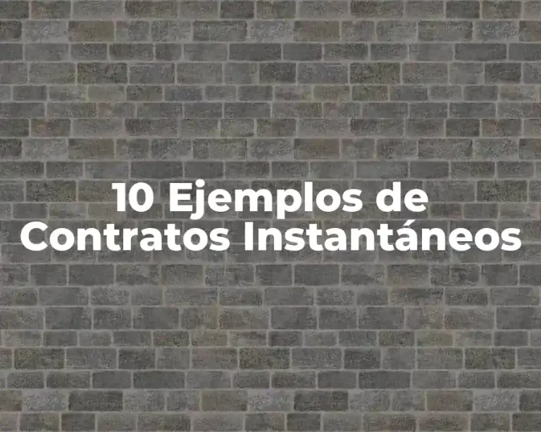 10 Ejemplos de Contratos Instantáneos