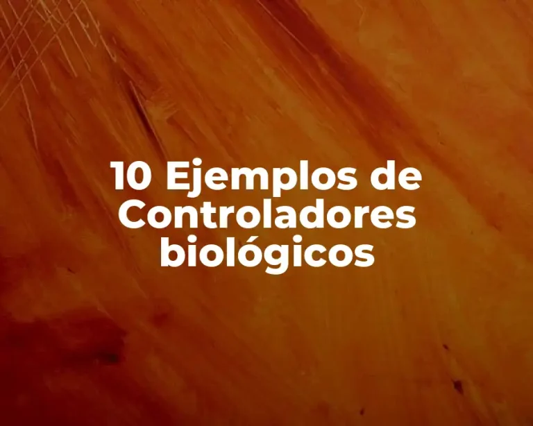 10 Ejemplos de Controladores biológicos