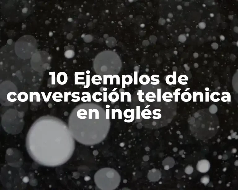 10 Ejemplos de conversación telefónica en inglés