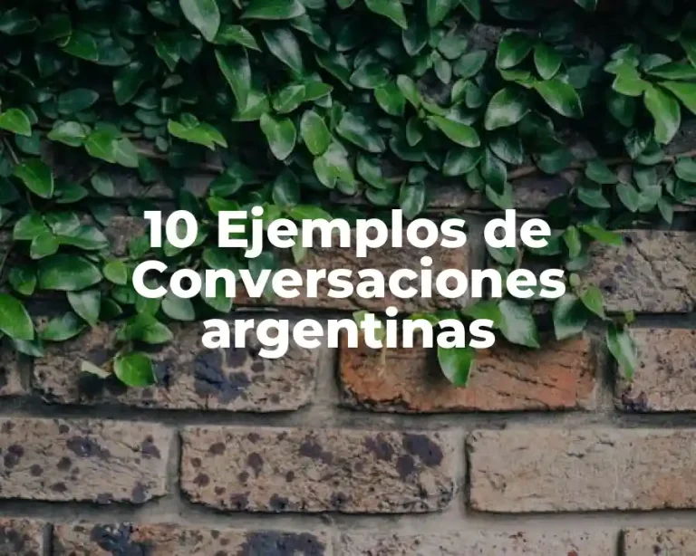 10 Ejemplos de Conversaciones argentinas