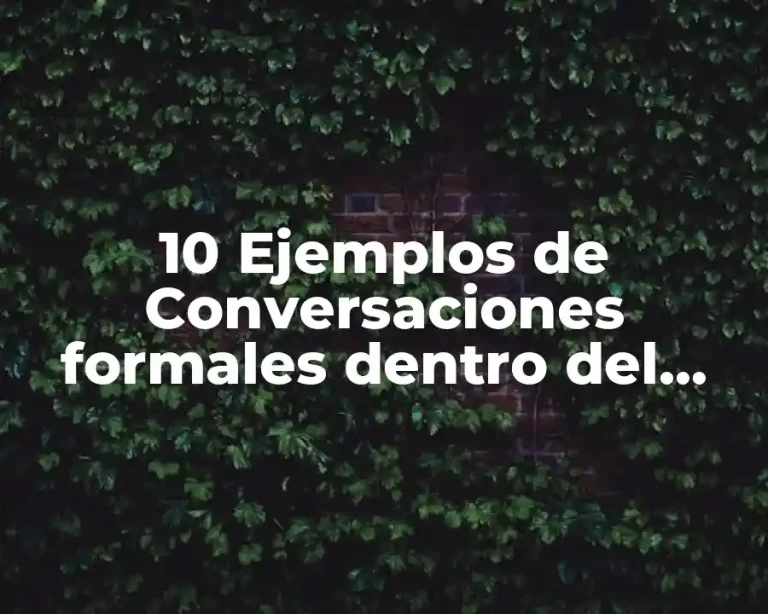 10 Ejemplos de Conversaciones formales dentro del salón de clases