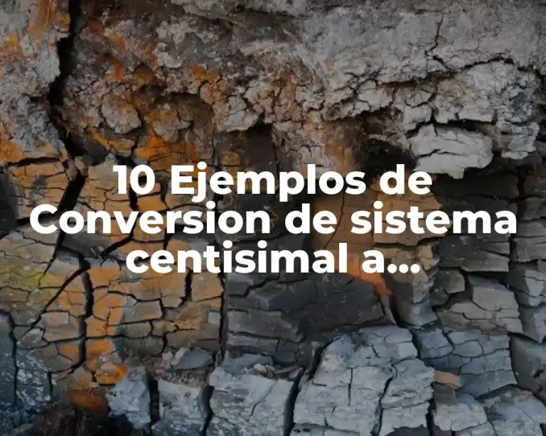 10 Ejemplos de Conversion de sistema centisimal a sexadecimal