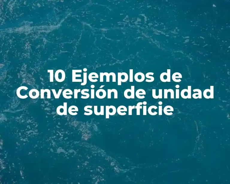 10 Ejemplos de Conversión de unidad de superficie