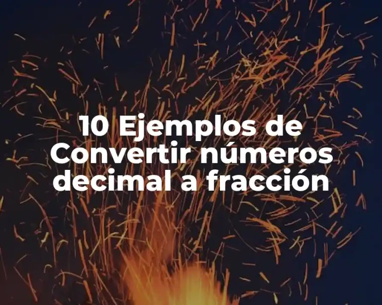 10 Ejemplos de Convertir números decimal a fracción