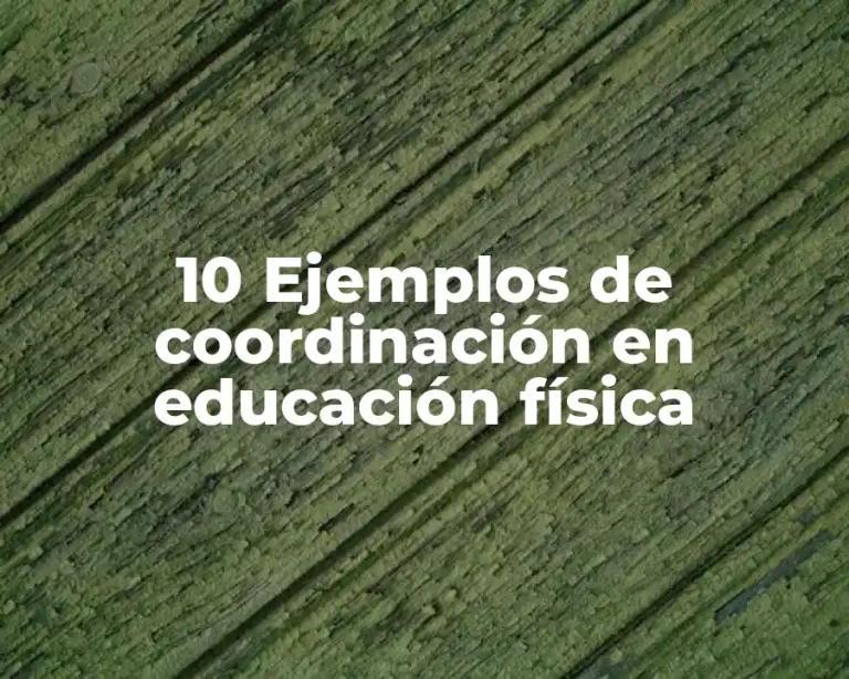 10 Ejemplos de coordinación en educación física