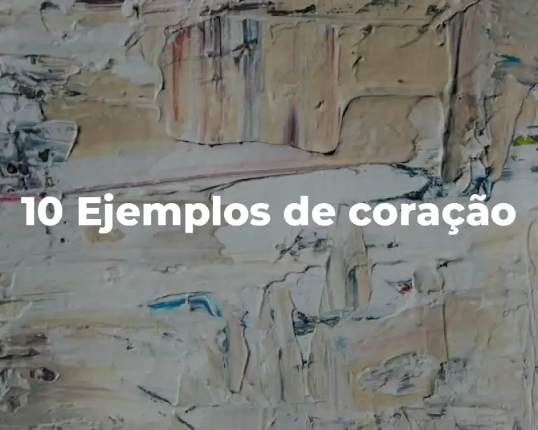 10 Ejemplos de coração