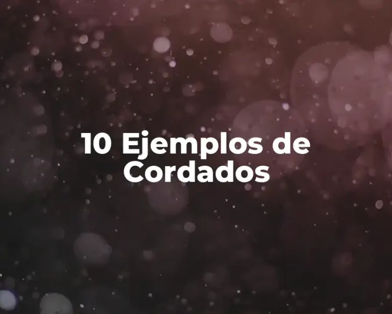 10 Ejemplos de Cordados