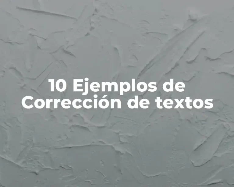 10 Ejemplos de Corrección de textos