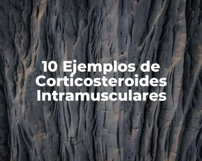 10 Ejemplos de Corticosteroides Intramusculares
