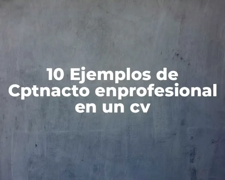 10 Ejemplos de Cptnacto enprofesional en un cv