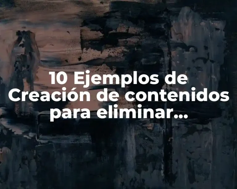 10 Ejemplos de Creación de contenidos para eliminar publicidad falsa