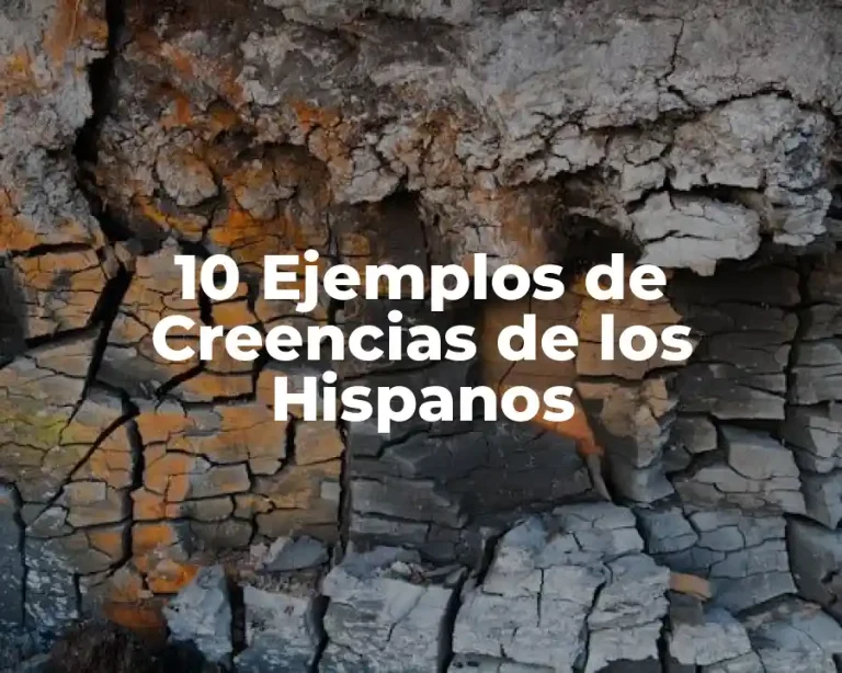 10 Ejemplos de Creencias de los Hispanos