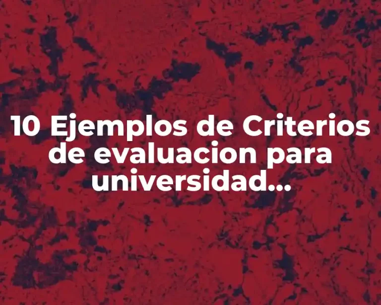 10 Ejemplos de Criterios de evaluacion para universidad agronomica