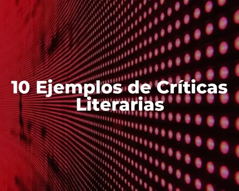 10 Ejemplos de Críticas Literarias