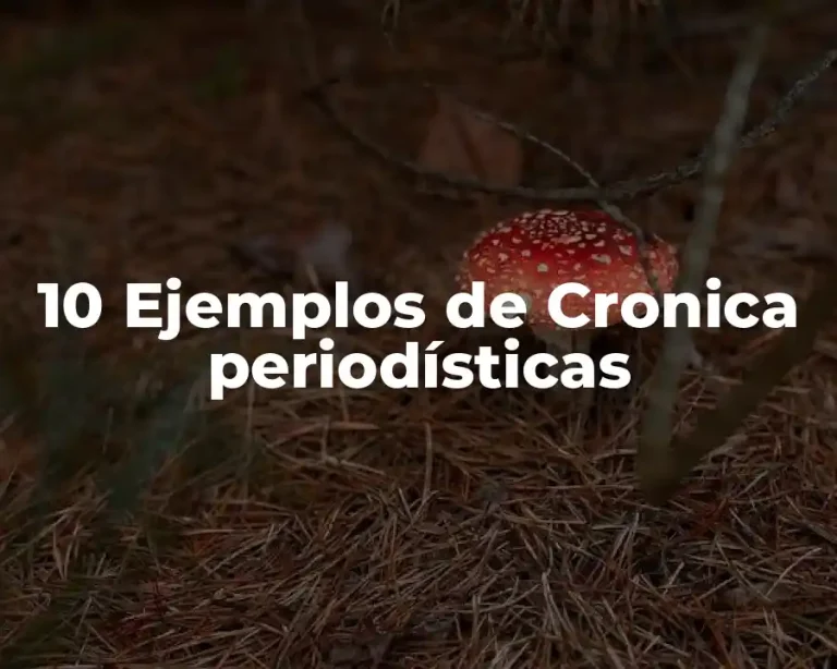 10 Ejemplos de Cronica periodísticas