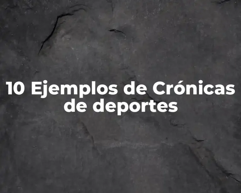 10 Ejemplos de Crónicas de deportes