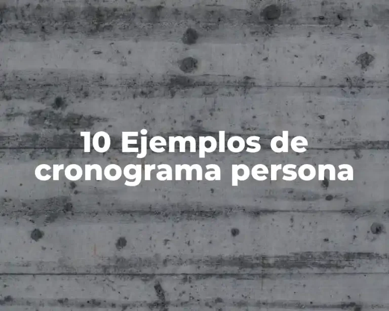 10 Ejemplos de cronograma persona