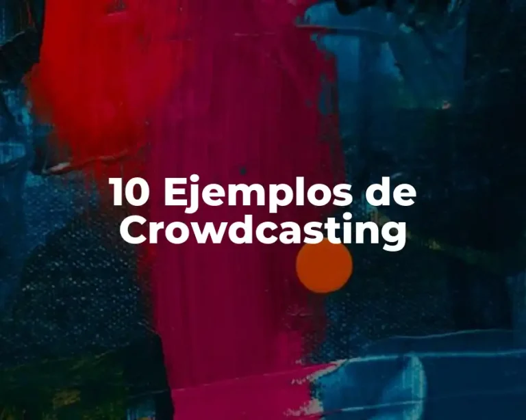 10 Ejemplos de Crowdcasting