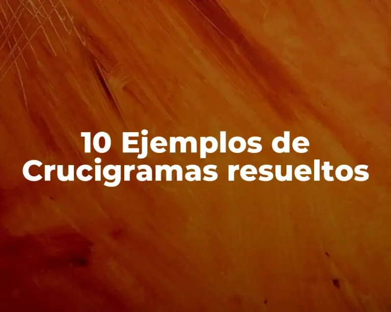10 Ejemplos de Crucigramas resueltos