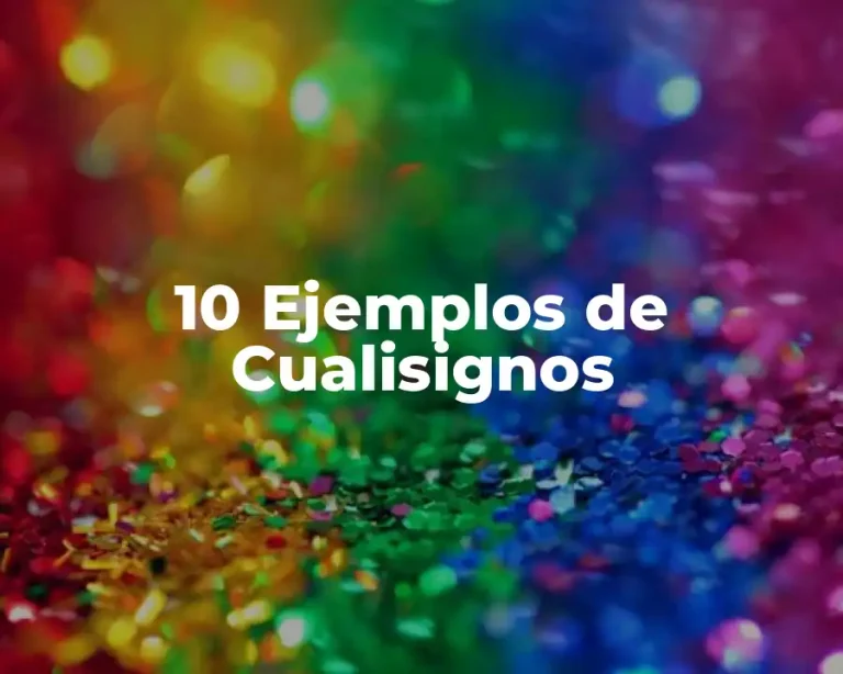 10 Ejemplos de Cualisignos