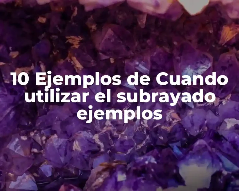 10 Ejemplos de Cuando utilizar el subrayado ejemplos