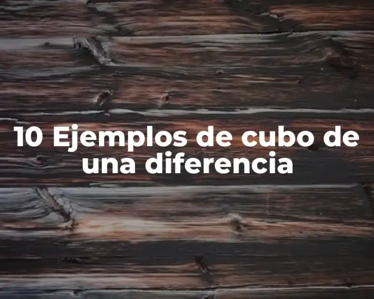 10 Ejemplos de cubo de una diferencia