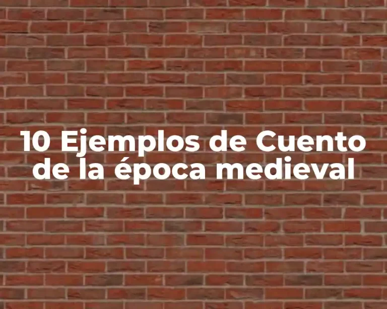 10 Ejemplos de Cuento de la época medieval