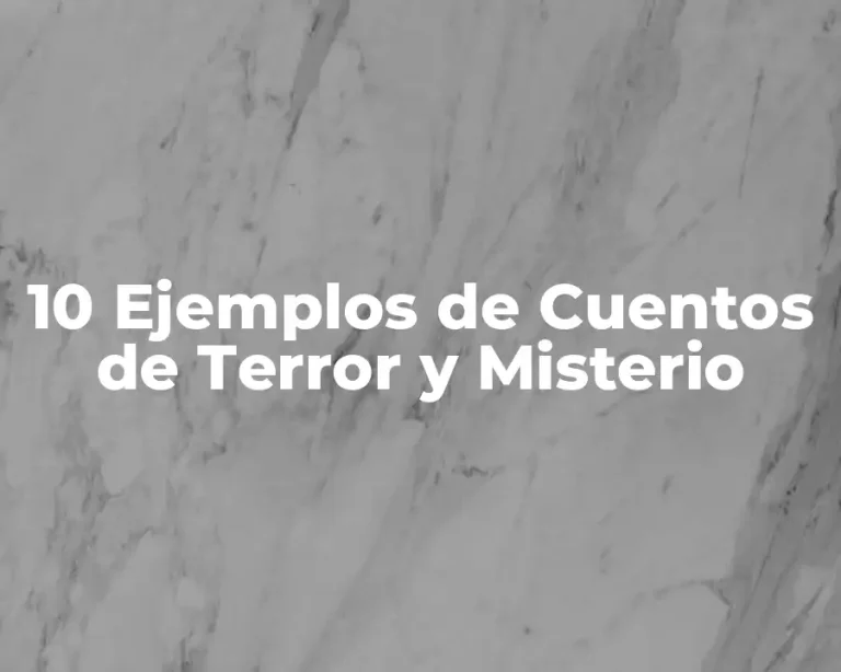 10 Ejemplos de Cuentos de Terror y Misterio