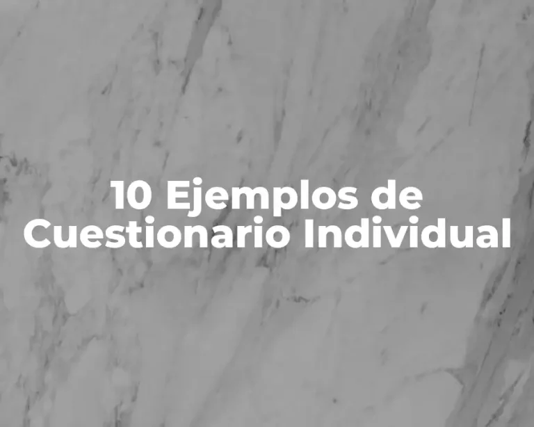 10 Ejemplos de Cuestionario Individual