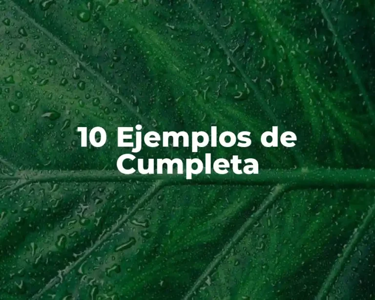 10 Ejemplos de Cumpleta
