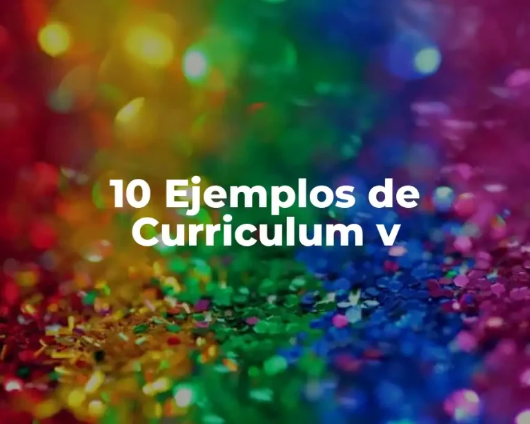10 Ejemplos de Curriculum v