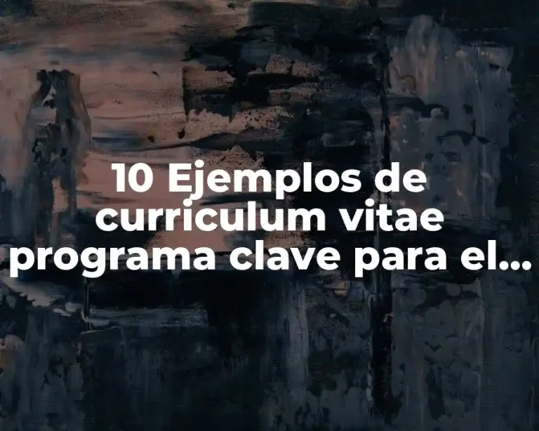 10 Ejemplos de curriculum vitae programa clave para el futuro