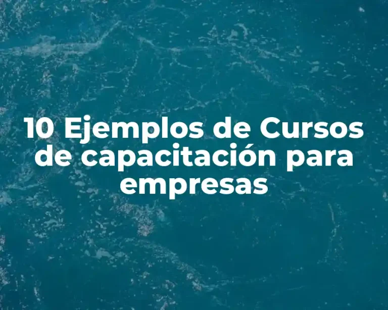 10 Ejemplos de Cursos de capacitación para empresas