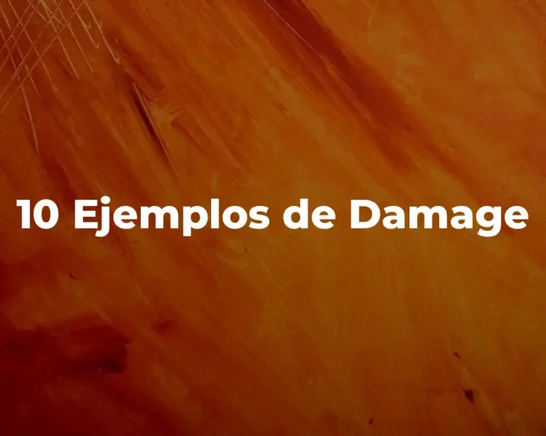 10 Ejemplos de Damage