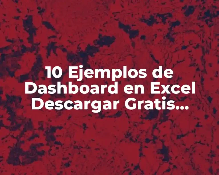 10 Ejemplos de Dashboard en Excel Descargar Gratis, Definición, Diferencias y para que sirve