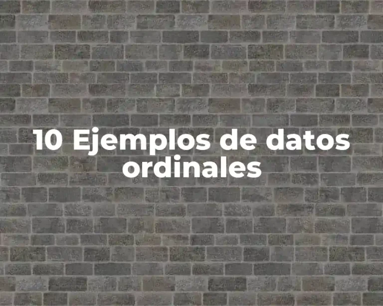 10 Ejemplos de datos ordinales