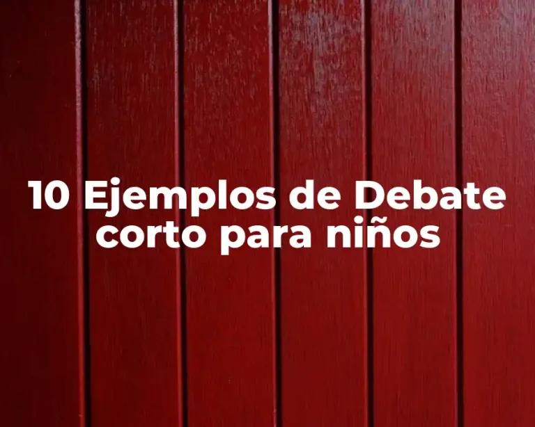 10 Ejemplos de Debate corto para niños